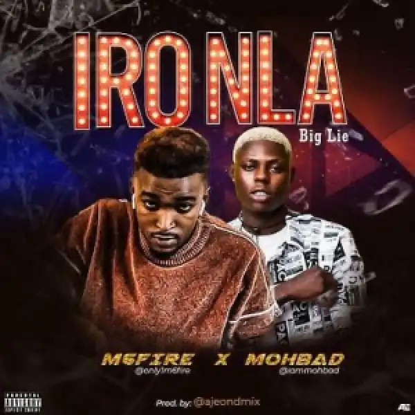 M6fire - Iro Nla (Big Lie) ft. Mohbad